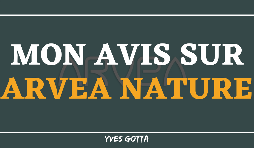 You are currently viewing Avis Arvea Nature : Vas-tu gagner de l’argent avec elle ?