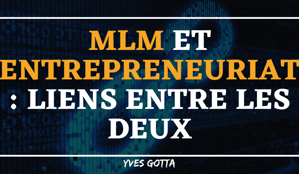 You are currently viewing MLM et entrepreneuriat : les liens entre les deux