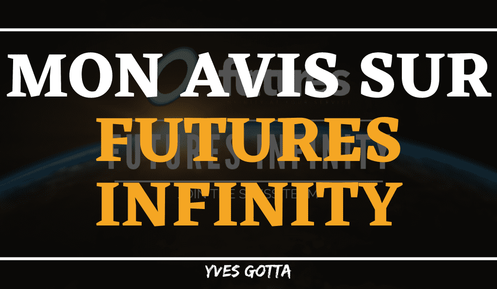 You are currently viewing Avis Futures Infinity : Analyse complète sur cette société MLM